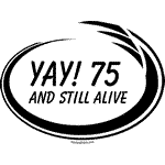 Yay 75 Alive