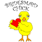 Bridesmaid Chick